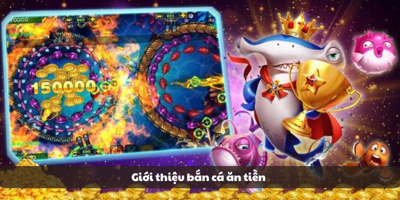 Tổng quan chung về game bắn cá ăn tiền Tổng quan chung về game bắn cá ăn tiền