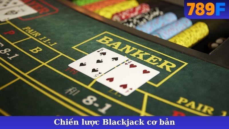 Chiến Lược Blackjack Cơ Bản